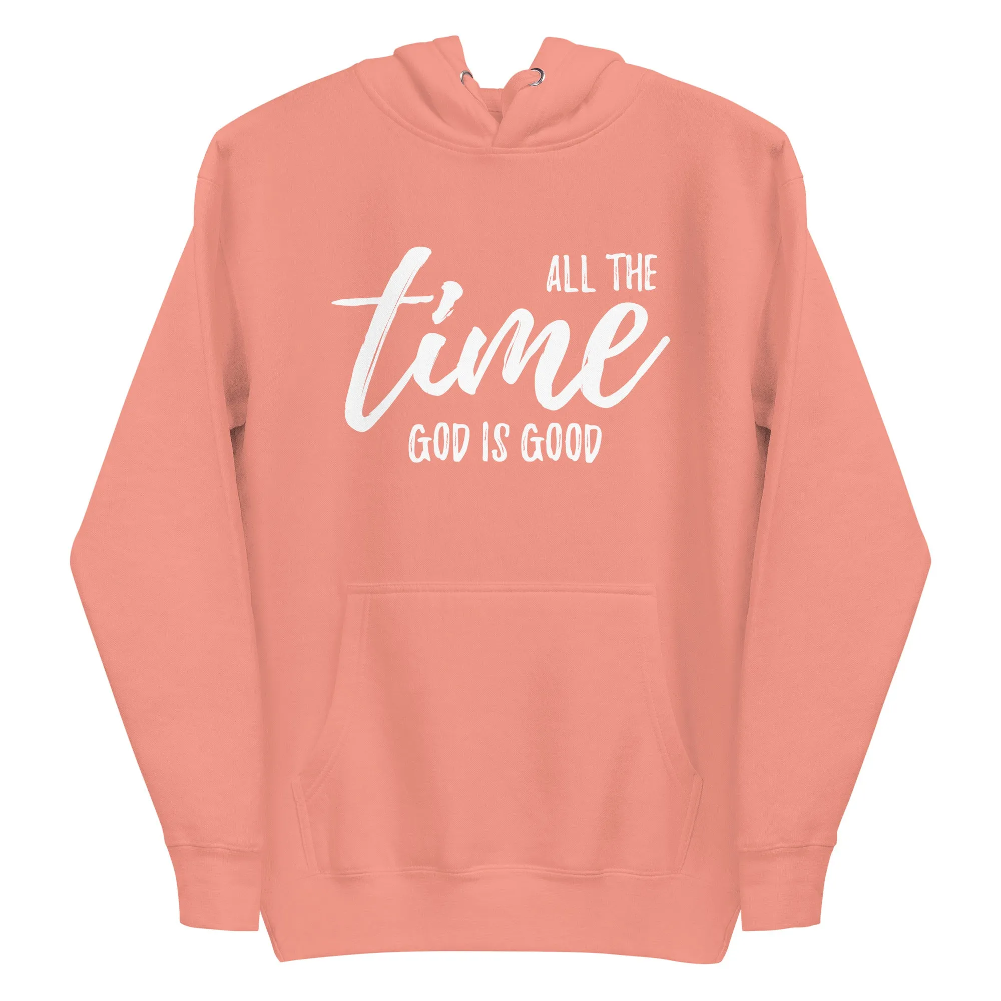 All The Time God is Good - Unisex Hoodie