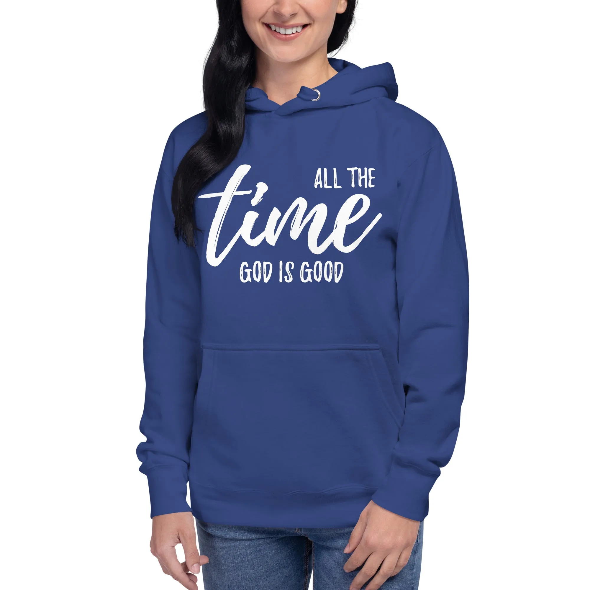 All The Time God is Good - Unisex Hoodie