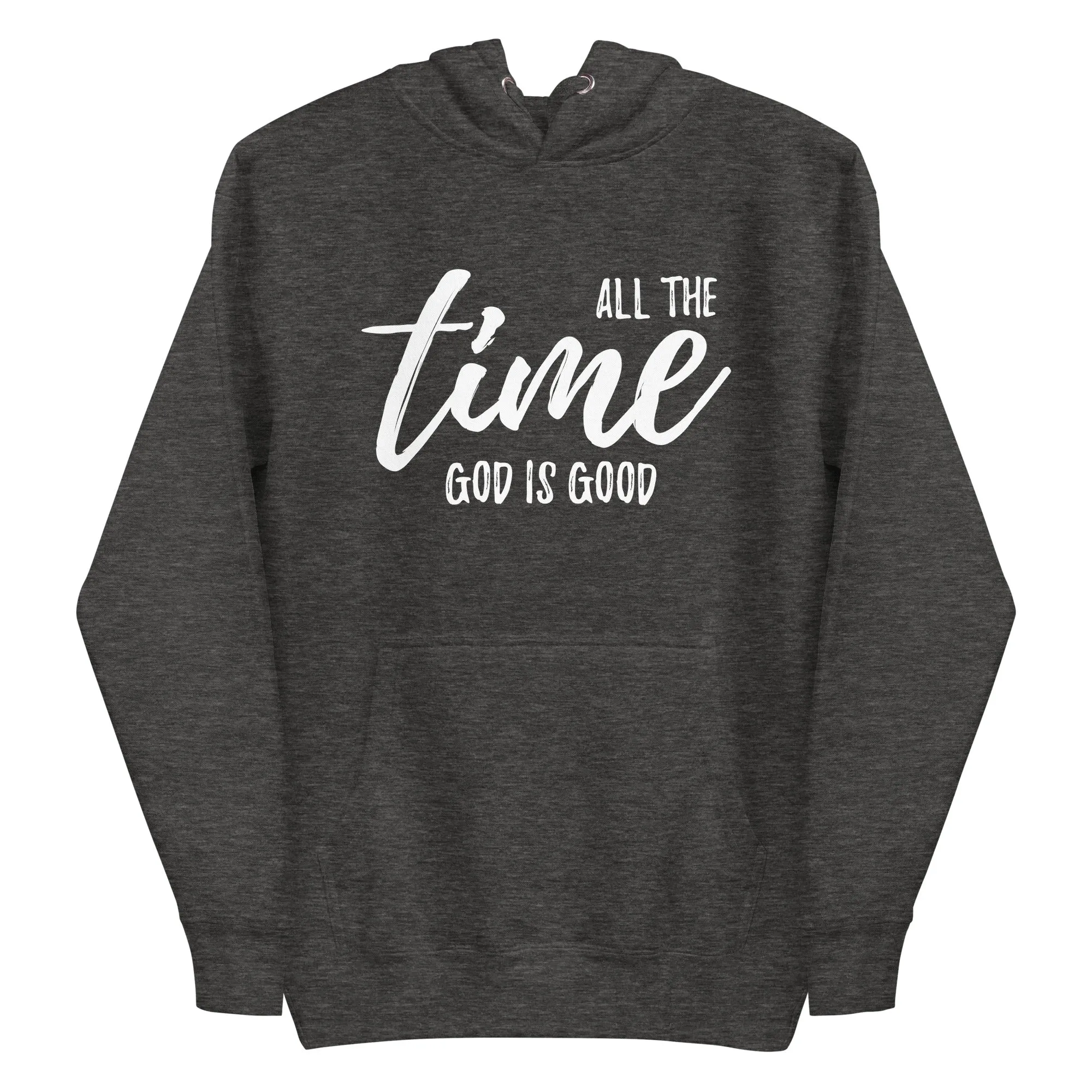 All The Time God is Good - Unisex Hoodie